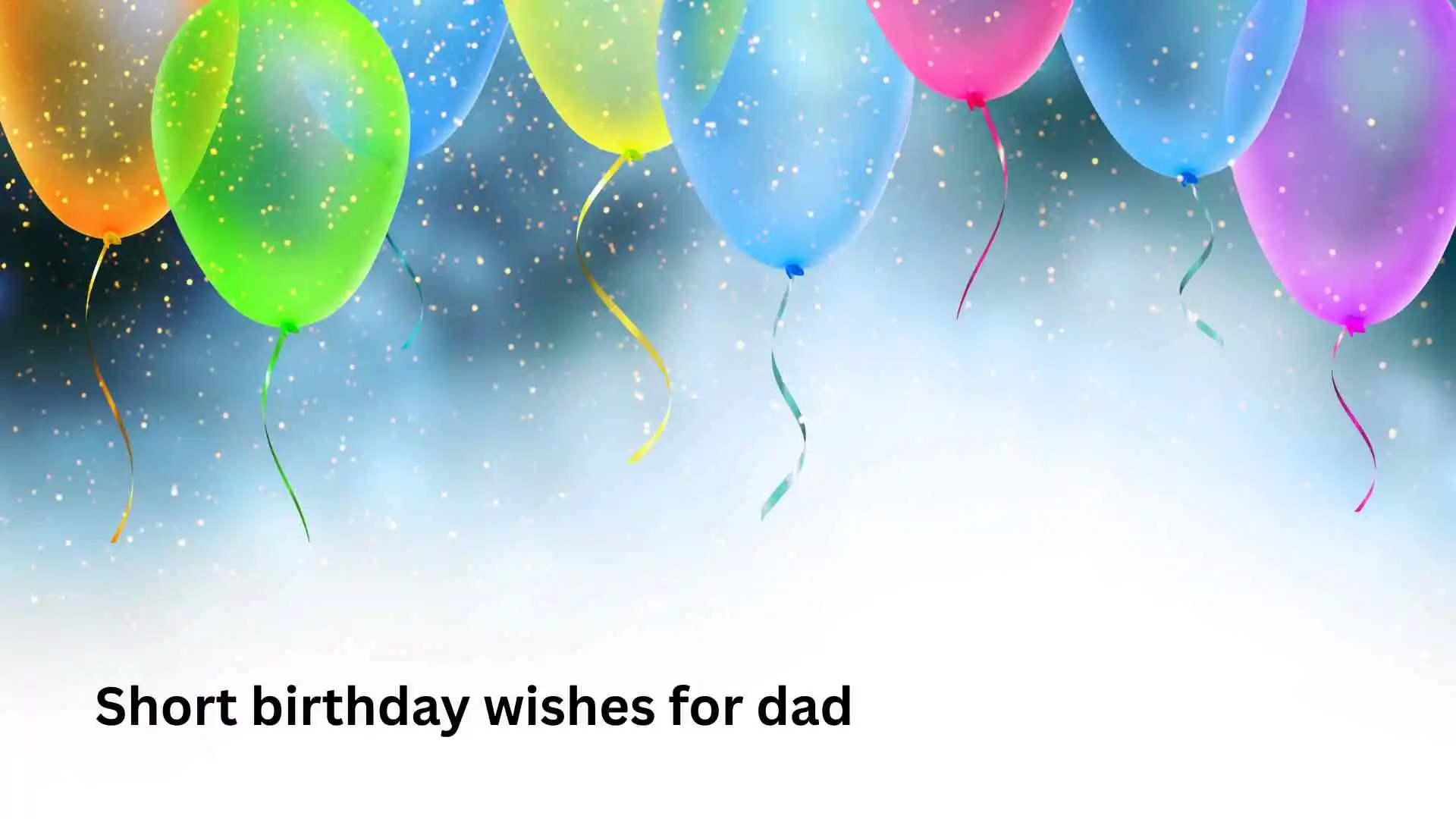 Short birthday wishes for dad