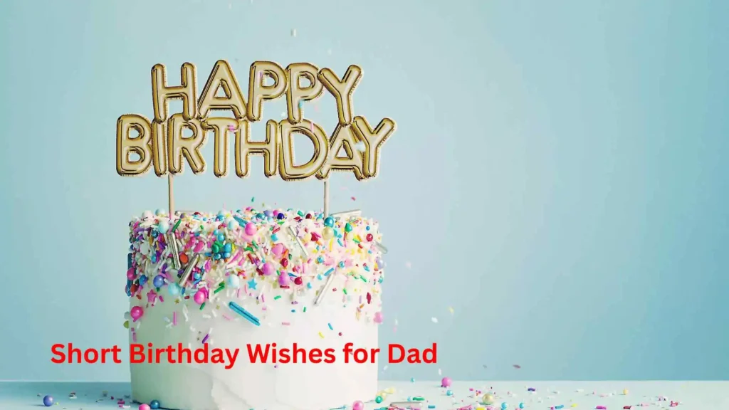 Short Birthday Wishes for Dad
