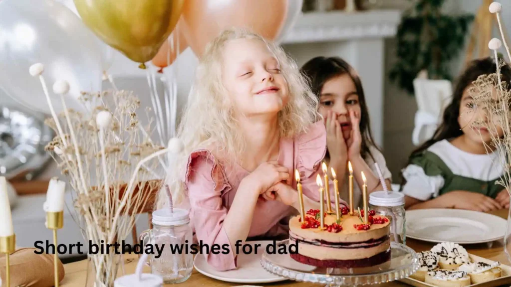 Short birthday wishes for dad