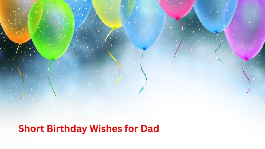Short Birthday Wishes for Dad 