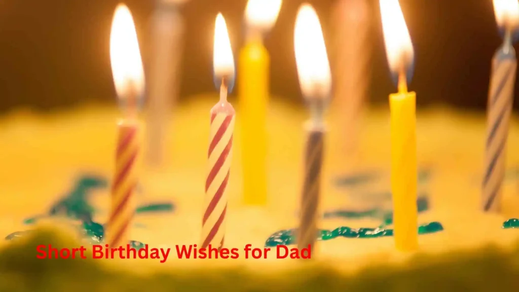 Short Birthday Wishes for Dad 