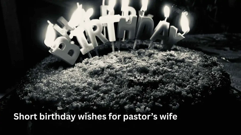 Short birthday wishes for pastor’s wife
