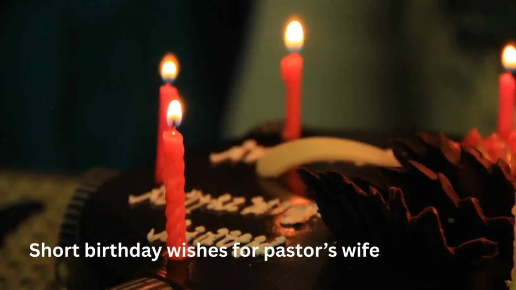Short birthday wishes for pastor’s wife