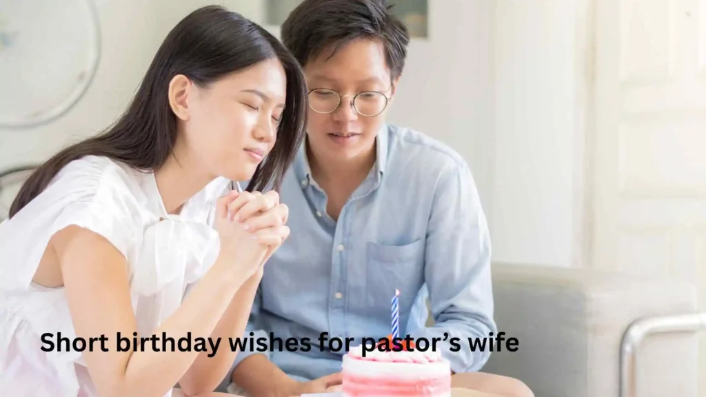 Short birthday wishes for pastor’s wife