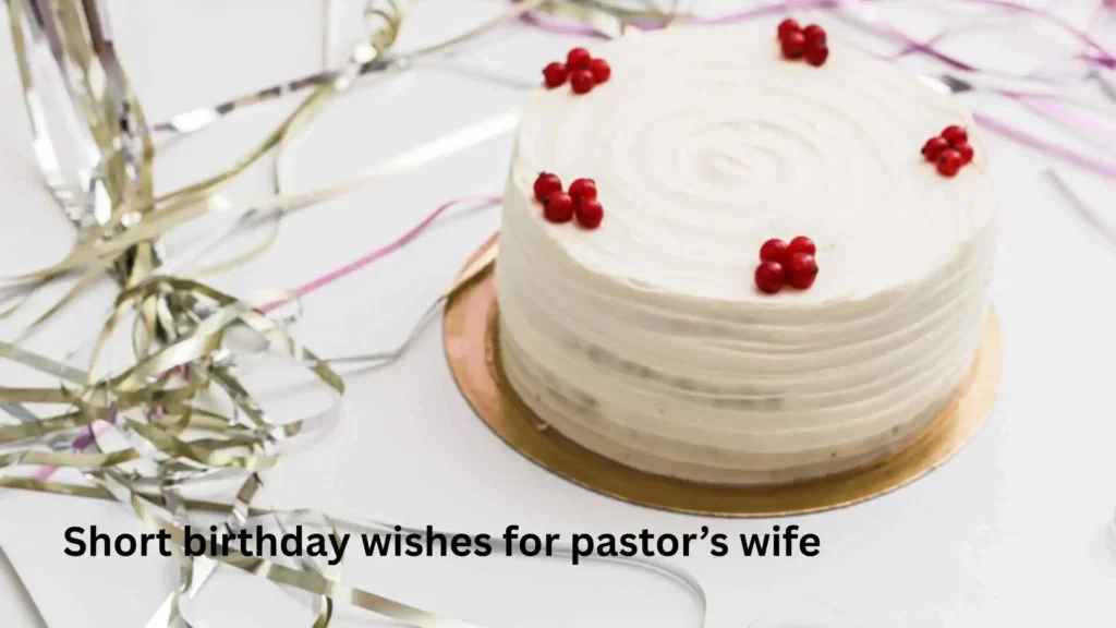 Short birthday wishes for pastor’s wife