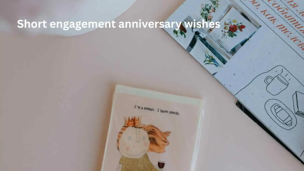 Short engagement anniversary wishes