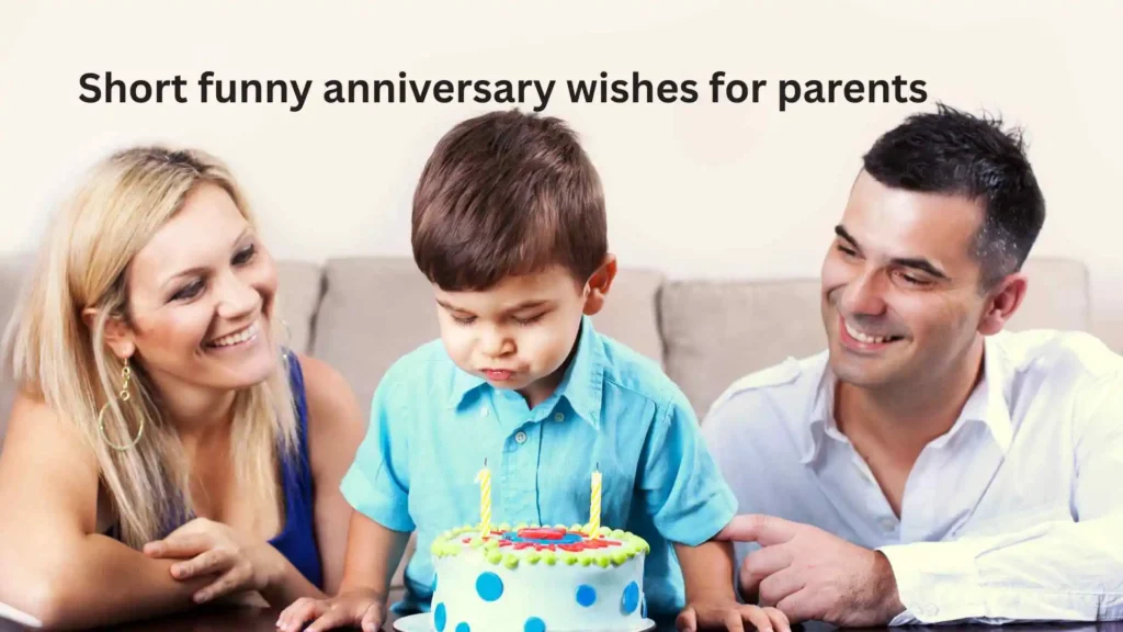 Short funny anniversary wishes for parents