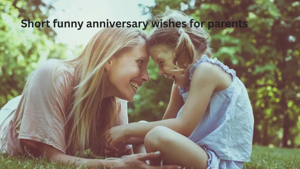 Short funny anniversary wishes for parents