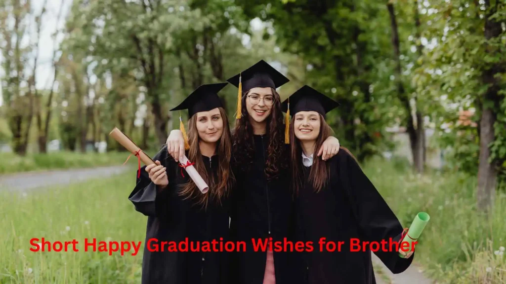 Short Happy Graduation Wishes for Brother