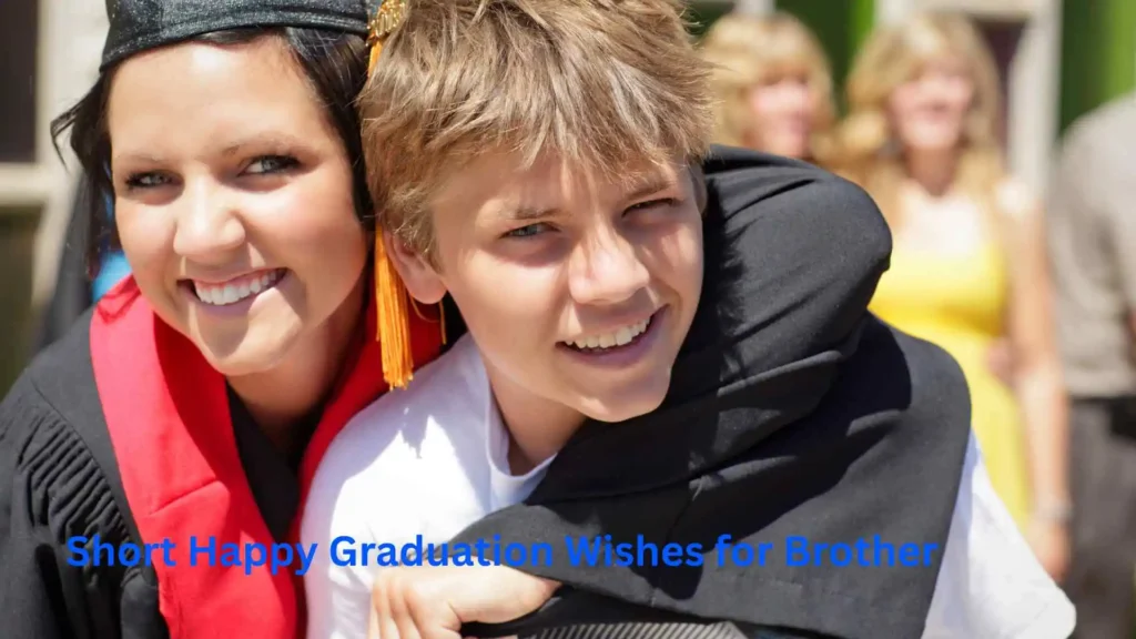 Short Happy Graduation Wishes for Brother