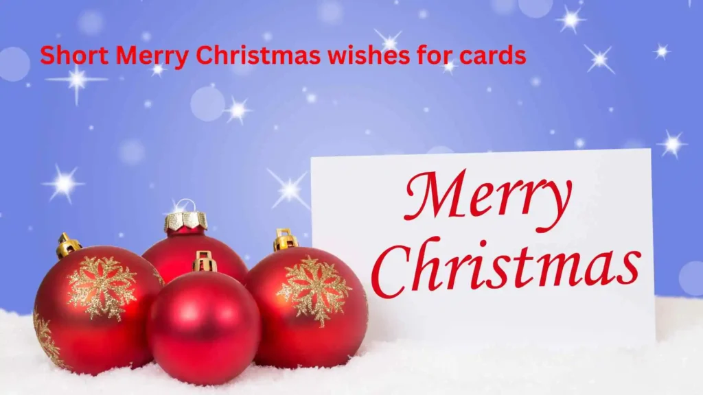 Short Merry Christmas wishes for cards