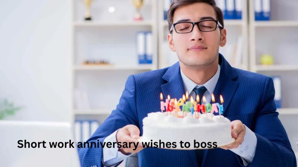 Short work anniversary wishes to boss