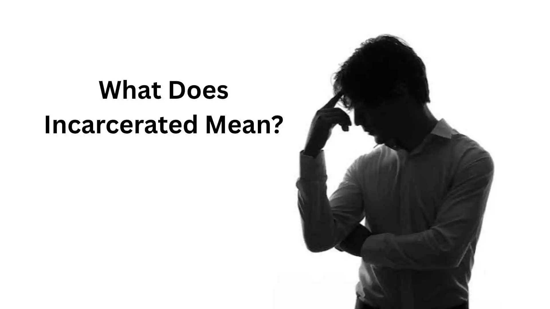 what does incarcerated mean