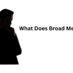 what does broad mean
