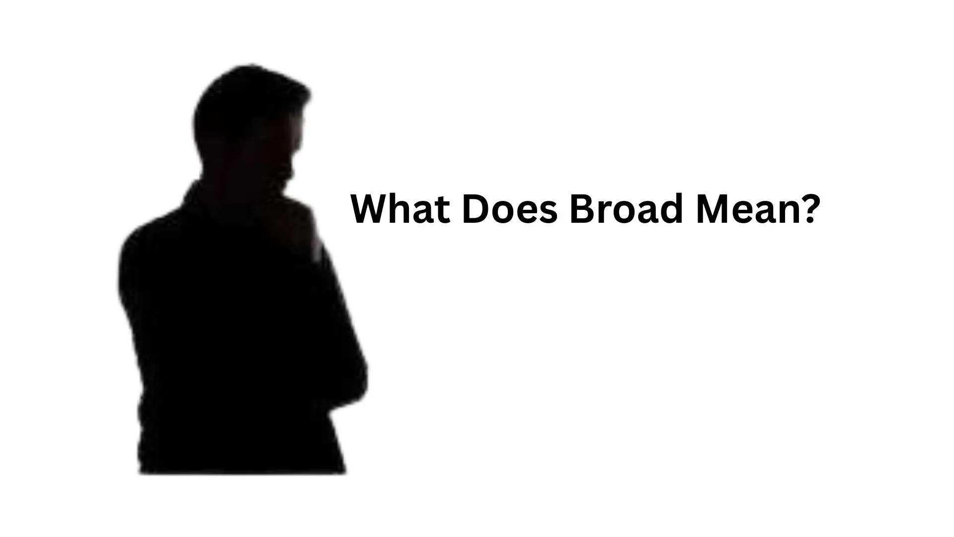what does broad mean