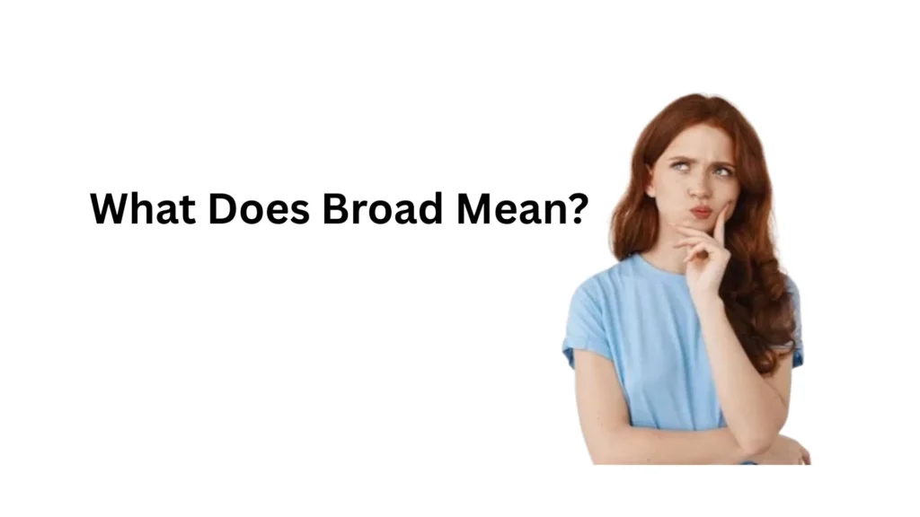 what does broad mean
