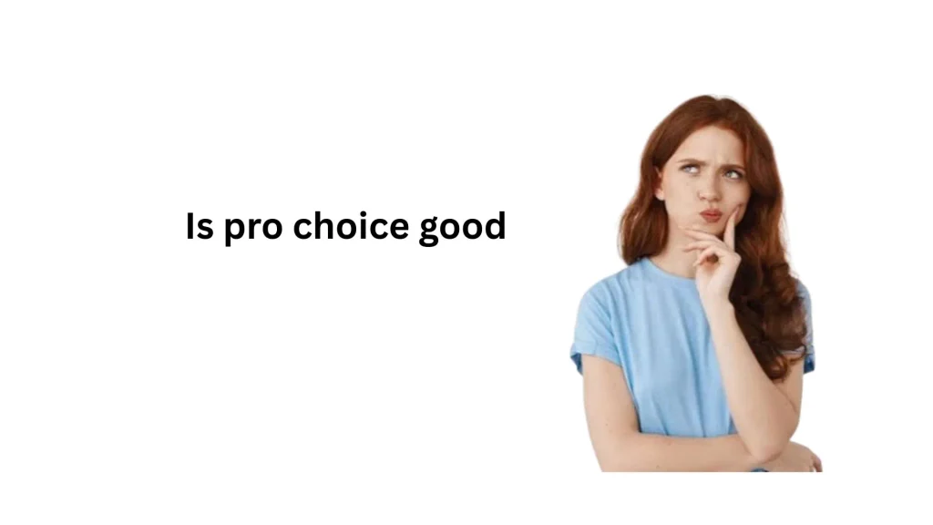 what does pro choice mean