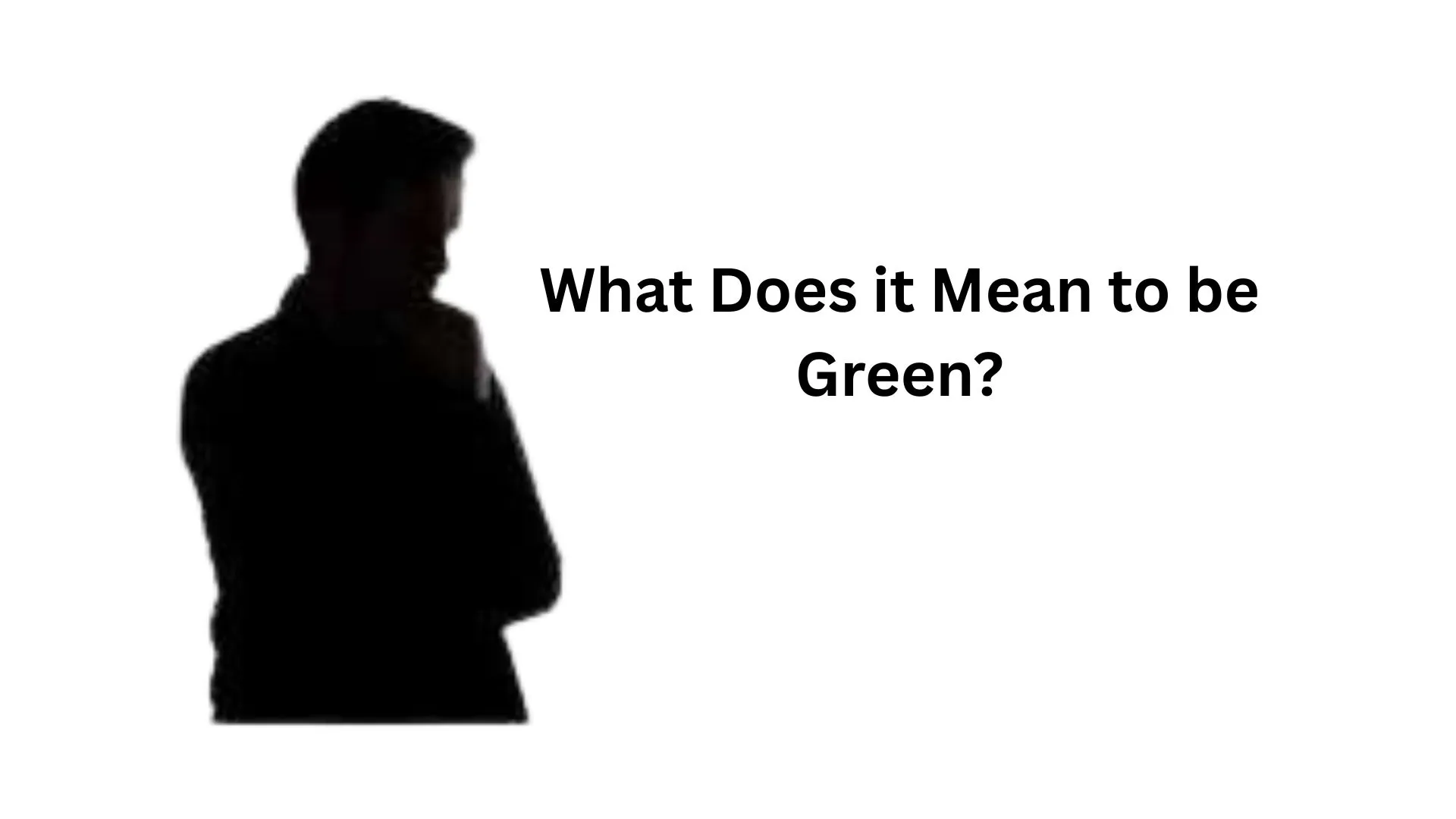 what does it mean to be green