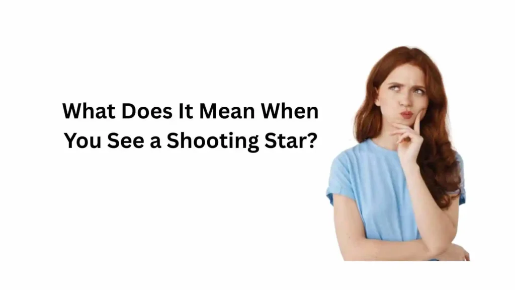 what does it mean when you see a shooting star