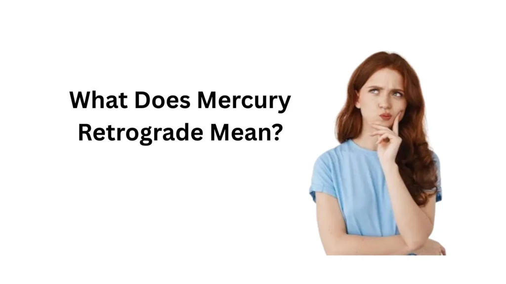 what does mercury retrograde mean