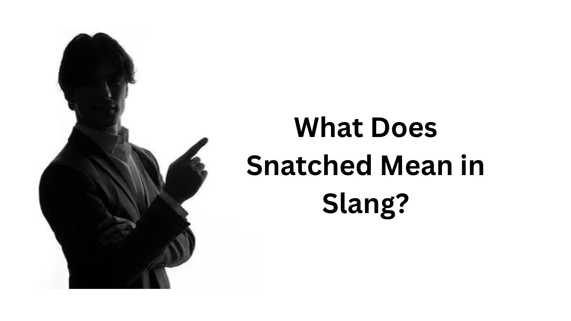 what does snatched mean in slang