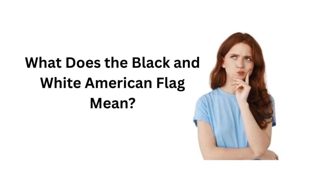 what does the black and white american flag mean