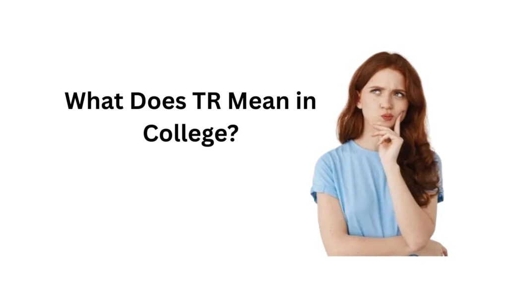 what does tr mean in college