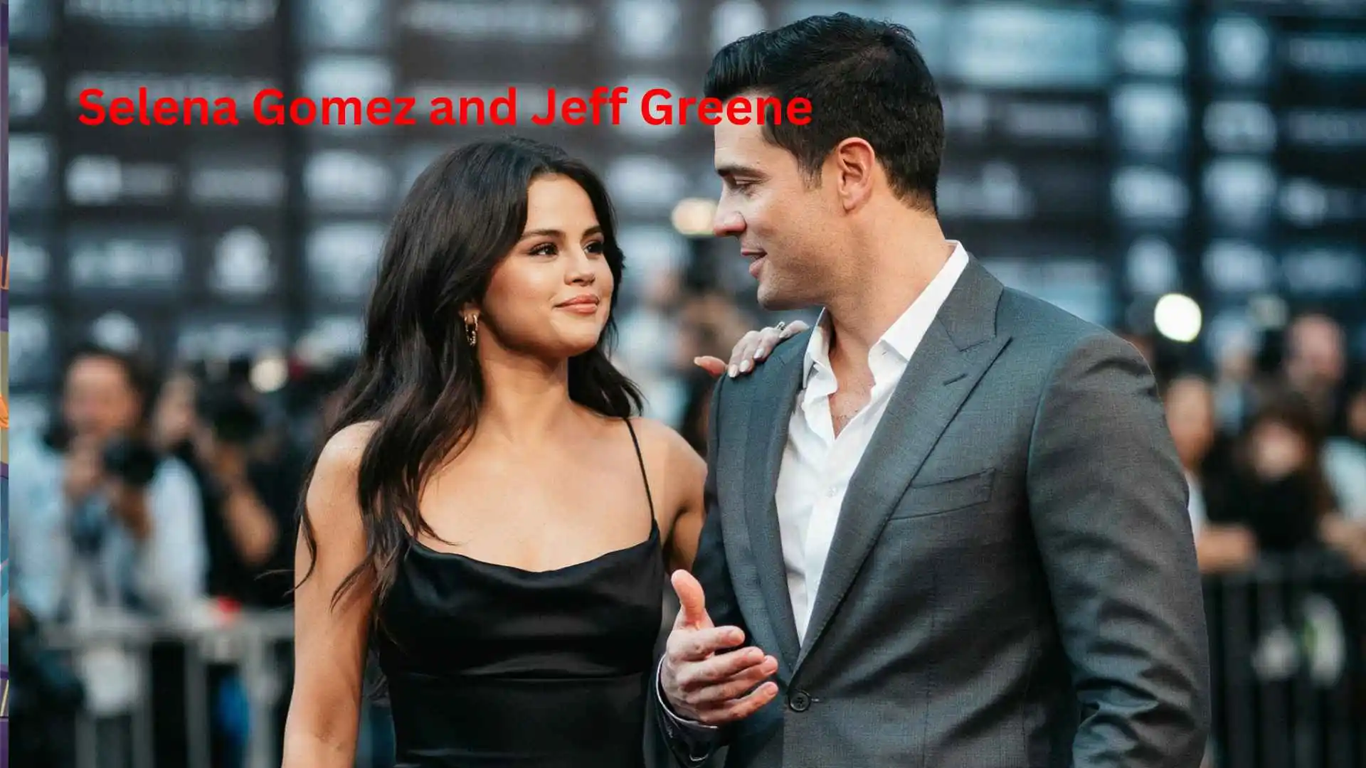 Selena Gomez and Jeff Greene
