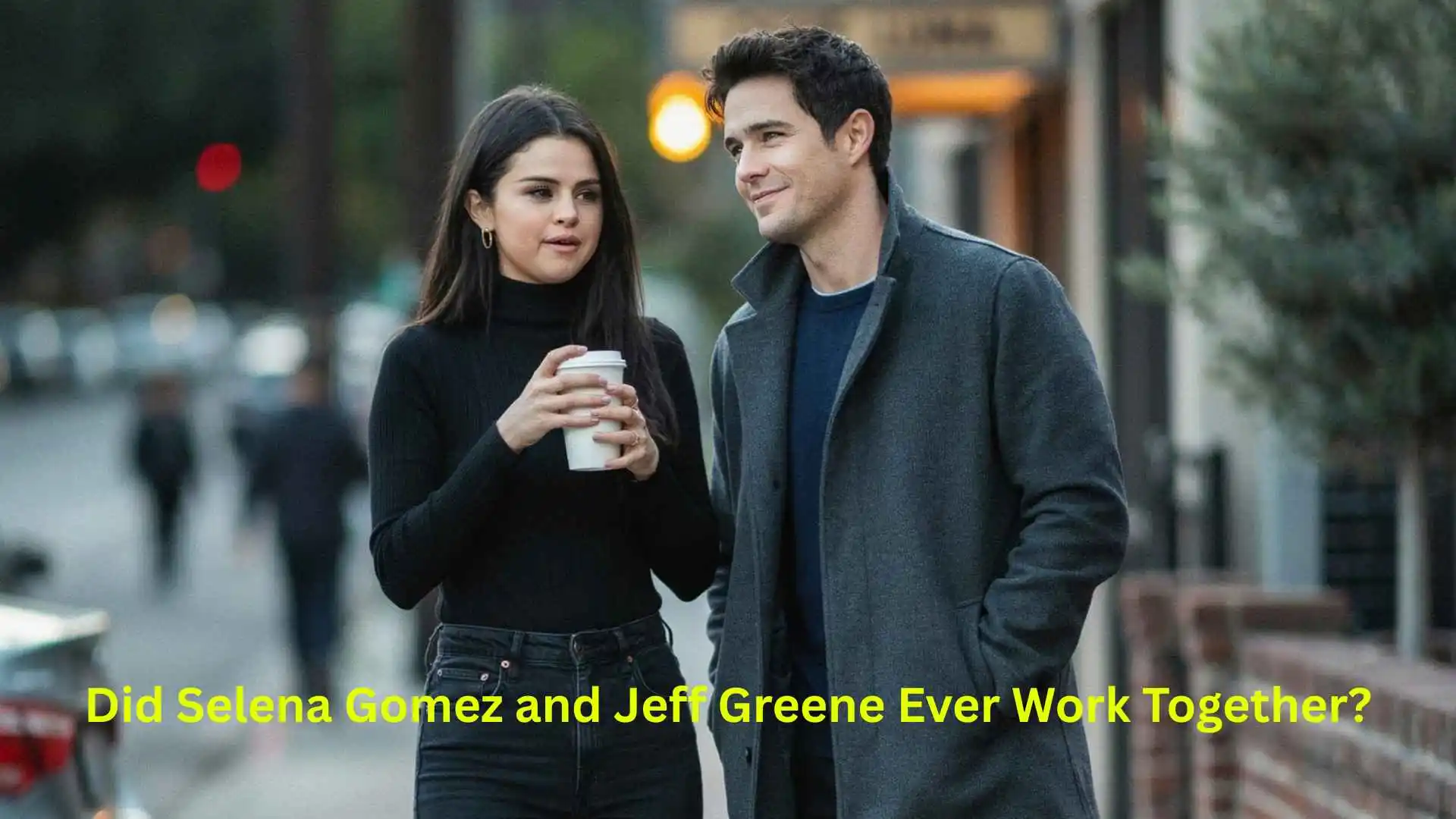 Selena Gomez and Jeff Greene